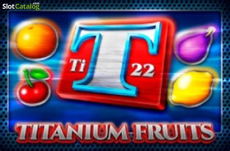 Titanium Fruits Bwin